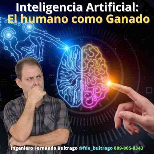 Inteligencia Artificial: el Humano como Ganado